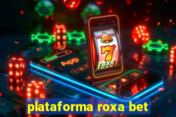 plataforma roxa bet